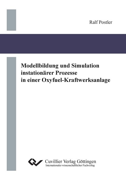 Modellbildung und Simulation instationärer Prozesse in einer Oxyfuel-Kraftwerksanlage, Ralf Postler - Paperback - 9783954043033