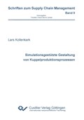 Simulationsgestützte Gestaltung von Kuppelproduktionsprozessen (Band 9) | Lars Kollenkark | 