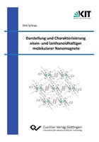 Darstellung und Charakterisierung eisen- und lanthanoidhaltiger molekularer Nanomagnete | Dirk Schray | 