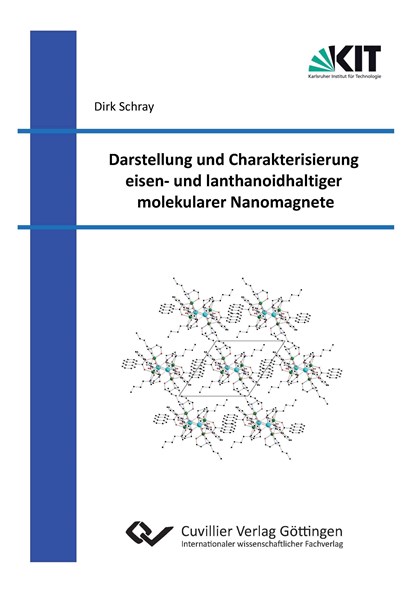 Darstellung und Charakterisierung eisen¿ und lanthanoidhaltiger molekularer Nanomagnete, Dirk Schray - Paperback - 9783954045051
