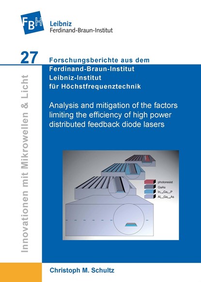 Analysis and mitigation of the factors limiting the efficiency of high power distributed feedback diode lasers (Band 27), Christoph Matthias Schulz - Paperback - 9783954045211