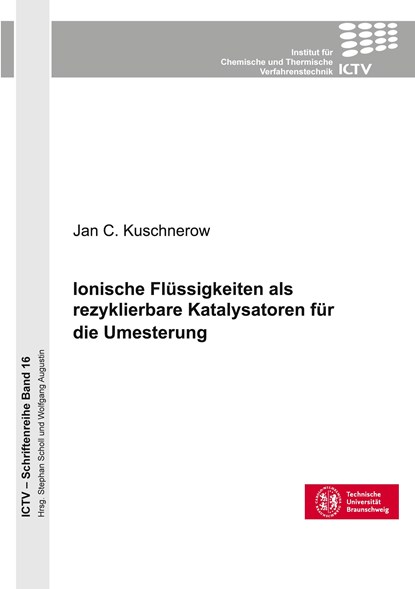 Ionische Flüssigkeiten als rezyklierbare Katalysatoren für die Umesterung, Jan Christopher Kuschnerow - Paperback - 9783954045334