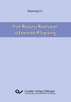 From Resource Reservation to Extensible IP Signaling | Xiaoming Fu | 