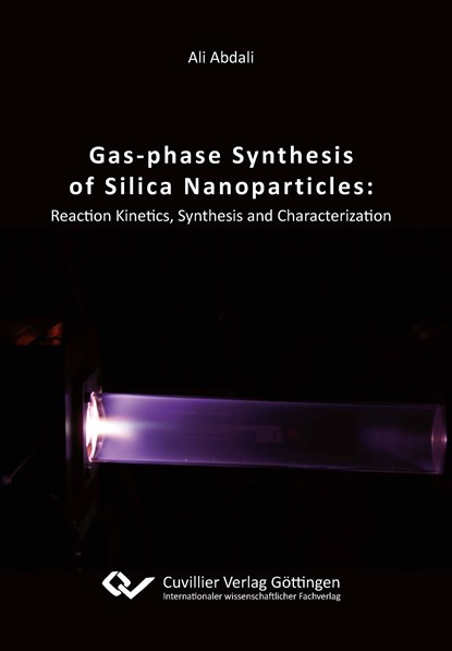 Gas¿phase Synthesis of Silica Nanoparticles: Reaction Kinetics, Synthesis and Characterization, Ali Abdali - Paperback - 9783954047048