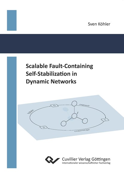 Scalable Fault-Containing Self-Stabilization in Dynamic Networks, Sven Köhler - Paperback - 9783954047826