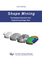 Shape Mining. Knowledge Extraction from Engineering Design Data | Lars Gräning | 
