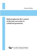Dielectrophoretic flow control of thermal convection in cylindrical geometries | Norman Dahley | 