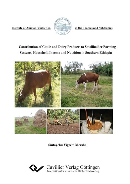 Contribution of Cattle and Dairy Products to Smallholder Farming Systems, Household Income and Nutrition in southern Ethiopia, Sintayehu Yigrem Mersha - Paperback - 9783954049684