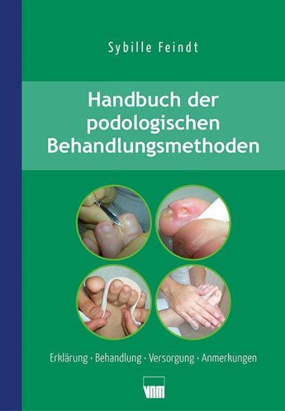 Handbuch der podologischen Behandlungsmethoden, Sybille Feindt - Paperback - 9783954090686