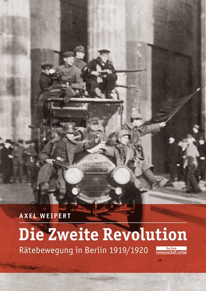 Die zweite Revolution, Axel Weipert - Paperback - 9783954100620