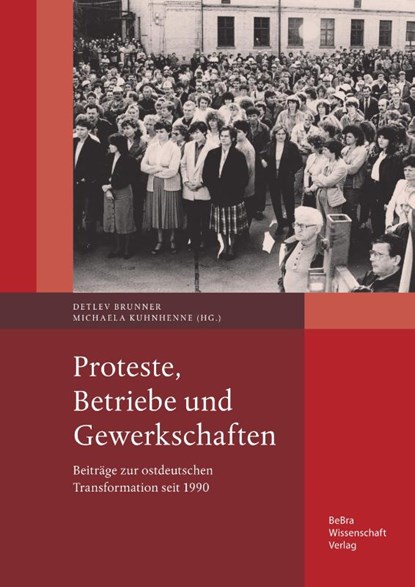Proteste, Betriebe und Gewerkschaften, Detlev Brunner ; Michaela Kuhnhenne - Paperback - 9783954103171