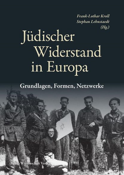 Jüdischer Widerstand in Europa, Frank-Lothar Kroll ; Stephan Lehnstaedt - Gebonden - 9783954103331