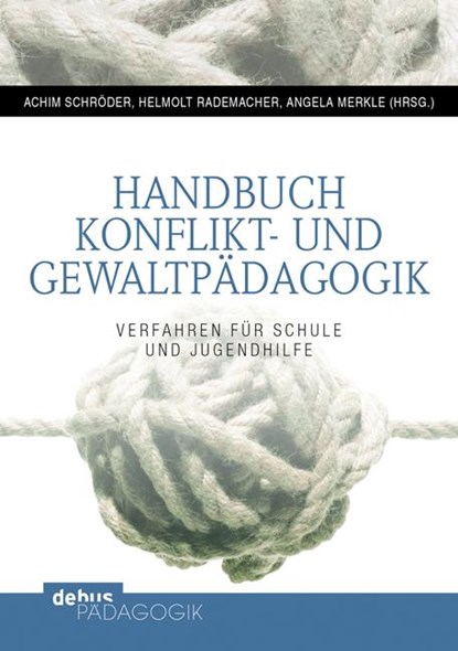 Handbuch Konflikt- und Gewaltpädagogik, Achim Schröder ;  Helmolt Rademacher ;  Angela Merkle - Paperback - 9783954140060