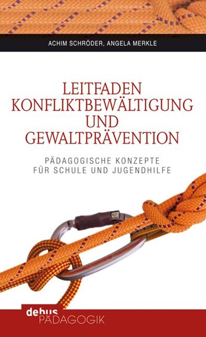 Leitfaden Konfliktbewältigung und Gewaltprävention, Achim Schröder ; Angela Merkle - Paperback - 9783954140220