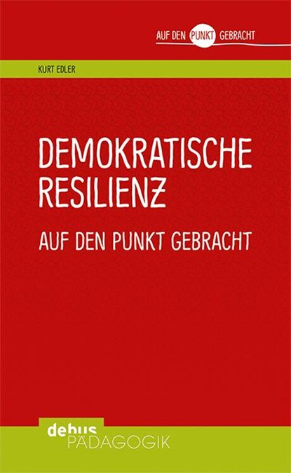 Demokratische Resilienz auf den Punkt gebracht, Kurt Edler - Paperback - 9783954140794