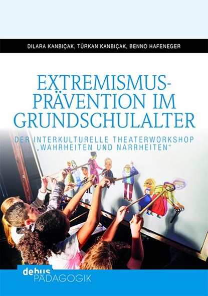 Extremismusprävention im Grundschulalter, Benno Hafeneger ;  Dilara Kanbicak ;  Türkan Kanbicak - Paperback - 9783954141500