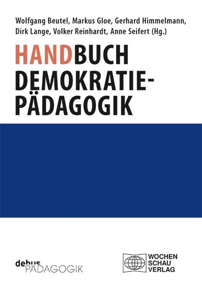 Handbuch Demokratiepädagogik, Wolfgang Beutel ;  Markus Gloe ;  Gerhard Himmelmann ;  Dirk Lange ;  Volker Reinhardt ;  Anne Seifert - Paperback - 9783954141852