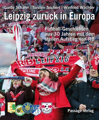 Leipzig zurück in Europa, Guido Schäfer ; Torsten Teichert ; Winfried Wächter - Gebonden - 9783954150632