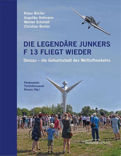 Die legendäre Junkers F 13 fliegt wieder, Klaus Breiler ; Angelika Hofmann ; Werner Schmidt ; Christian Breiler - Gebonden - 9783954151189