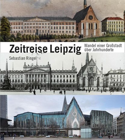 Zeitreise Leipzig, Sebastian Ringel - Gebonden - 9783954151530