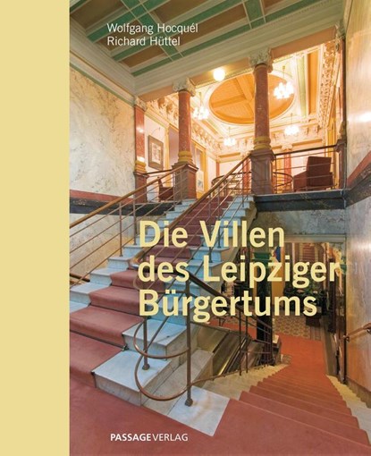 Die Villen des Leipziger Bürgertums, Wolfgang Hocquél ; Richard Hüttel - Gebonden - 9783954151578