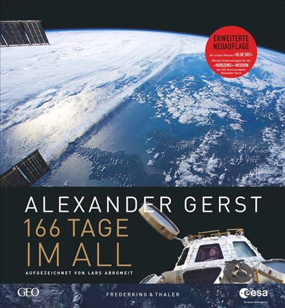 166 Tage im All, Alexander Gerst ;  Lars Abromeit - Gebonden - 9783954161980