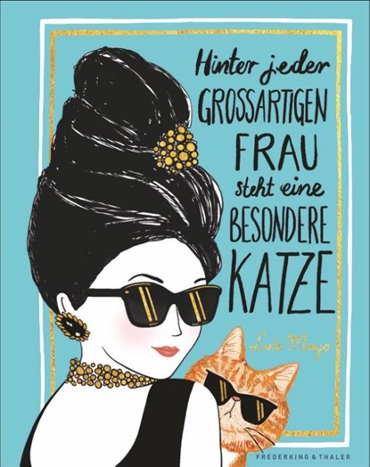 Hinter jeder großartigen Frau steht eine besondere Katze, Lulu Mayo - Gebonden - 9783954163199