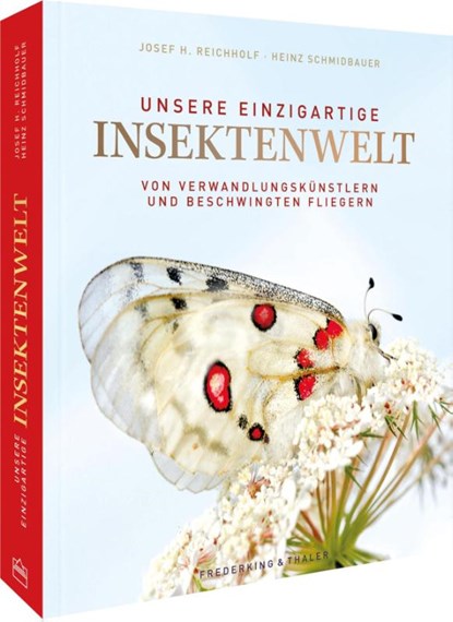 Unsere einzigartige Insektenwelt, Josef H. Reichholf ; Heinz Schmidbauer - Gebonden - 9783954163236