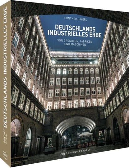 Deutschlands industrielles Erbe, Henning Aubel ; Ellen Astor ; Petra Gallmeister ; Marike Langhorst - Gebonden - 9783954163298