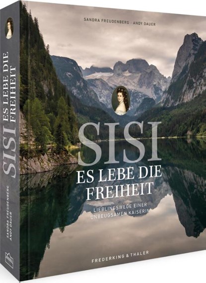 Sisi - Es lebe die Freiheit, Sandra Freudenberg - Gebonden - 9783954163762