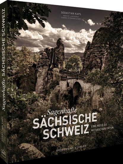Bildband - Sagenhafte Sächsische Schweiz, Sebastian Kaps ; Marike Langhorst ; Sabine Zitzmann-Starz - Gebonden - 9783954164080