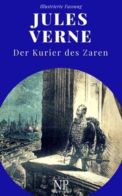 Michael Strogoff - Der Kurier des Zaren, Jules Verne ; Jürgen Schulze - Ebook - 9783954180516