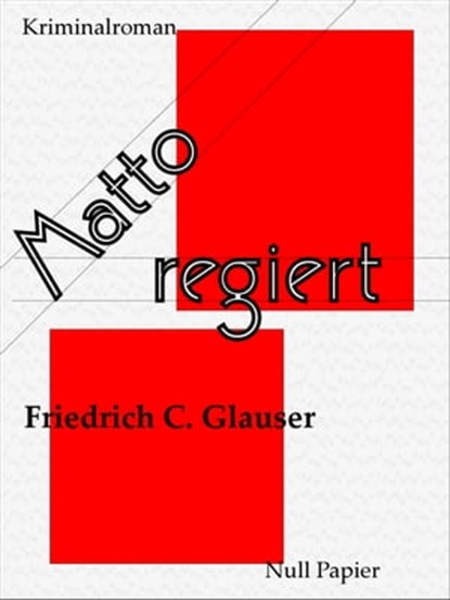 Matto regiert, Friedrich C. Glauser - Ebook - 9783954181568