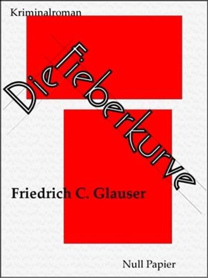 Die Fieberkurve, Friedrich C. Glauser - Ebook - 9783954181896