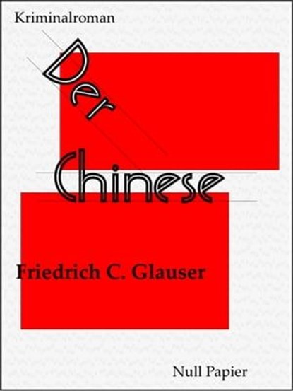 Der Chinese, Friedrich C. Glauser - Ebook - 9783954182763