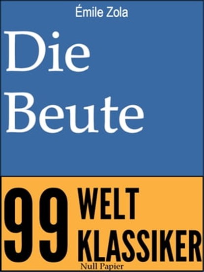 Die Beute, Émile Zola - Ebook - 9783954183418