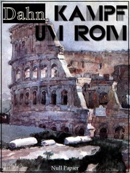 Kampf um Rom, Felix Dahn - Ebook - 9783954184019
