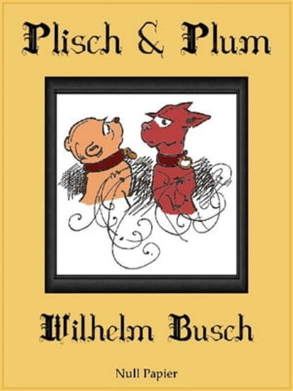 Plisch und Plum, Wilhelm Busch - Ebook - 9783954184330