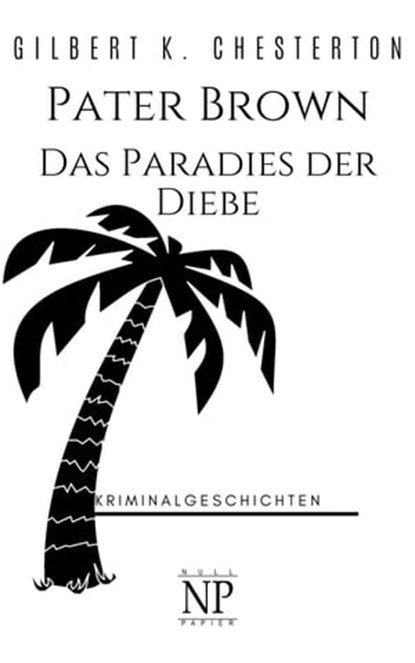 Pater Brown – Das Paradies der Diebe, Gilbert K. Chesterton - Ebook - 9783954185122