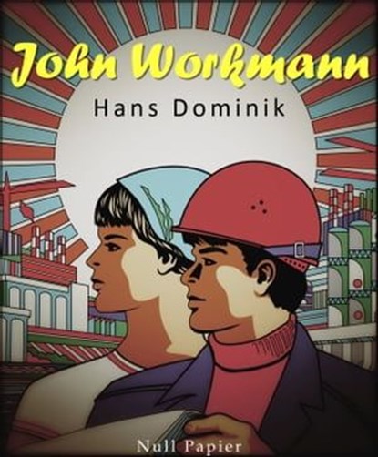 John Workman, Hans Dominik - Ebook - 9783954187317