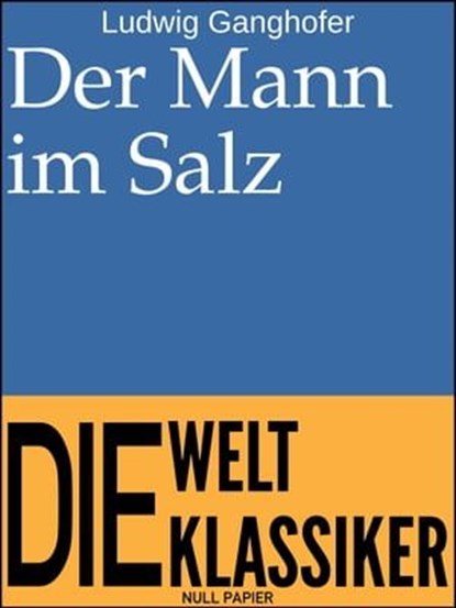 Der Mann im Salz, Ludwig Ganghofer - Ebook - 9783954188208