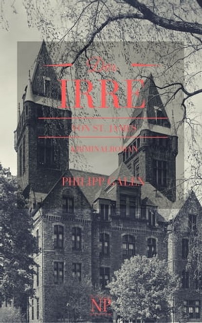 Der Irre von St. James, Philipp Galen - Ebook - 9783954189441