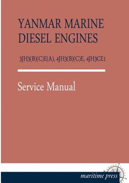 Yanmar Marine Diesel Engines 3jh3(b)(C)E(a), 4jh3(b)(C)E, 4jh3ce1, Yanmar - Paperback - 9783954273430