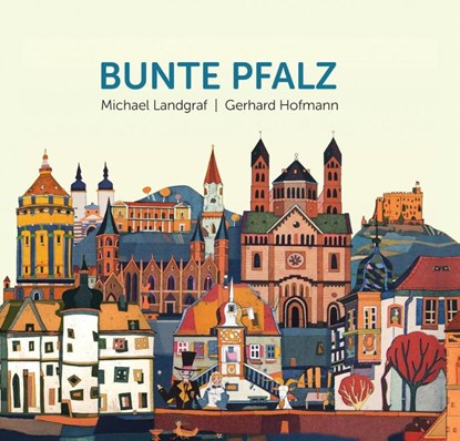 Bunte Pfalz, Michael Landgraf - Gebonden - 9783954281909