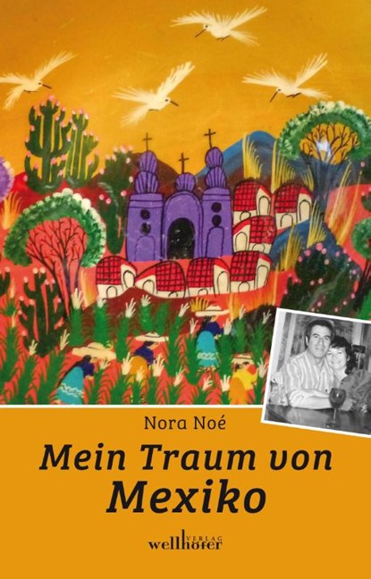 Mein Traum von Mexiko, Nora Noé - Paperback - 9783954282142