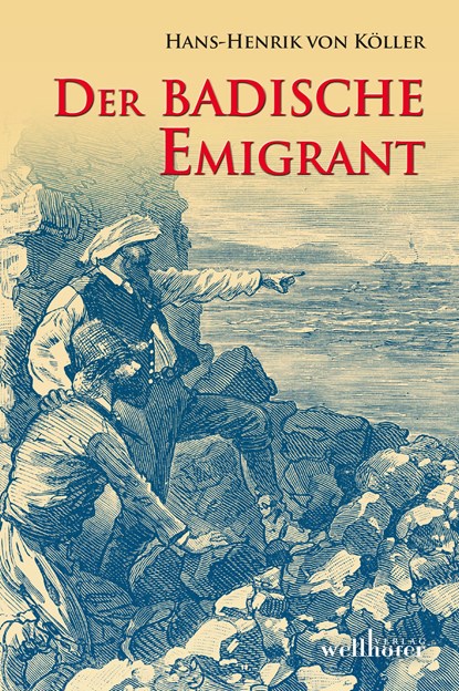 Der badische Emigrant, Hans-Henrik von Köller - Paperback - 9783954282463