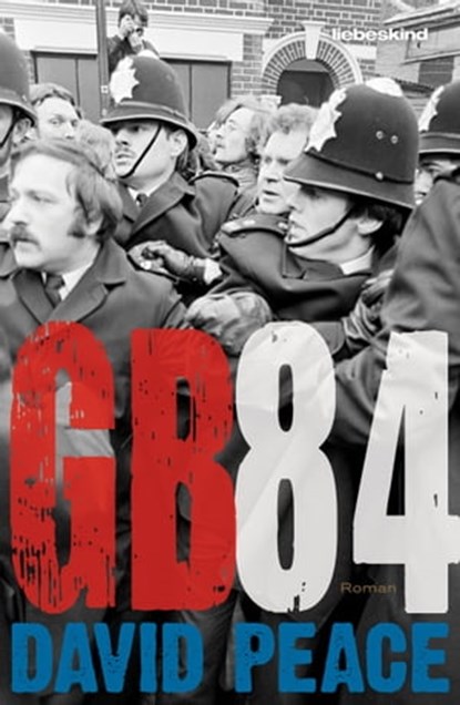 GB84, David Peace - Ebook - 9783954380251
