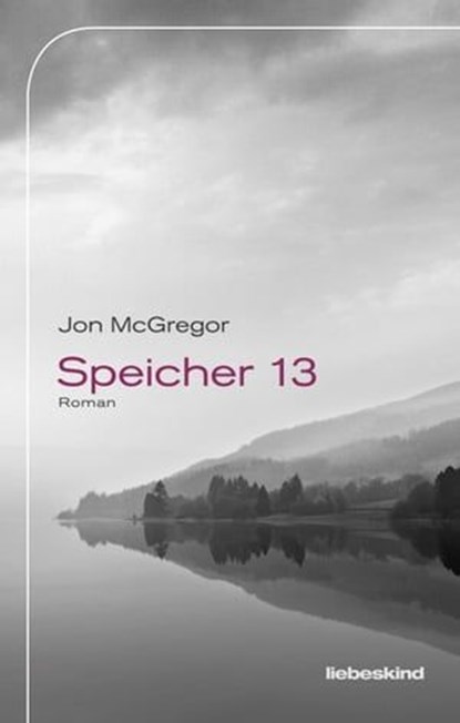 Speicher 13, Jon McGregor - Ebook - 9783954380886