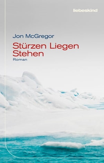 Stürzen Liegen Stehen, Jon McGregor - Ebook - 9783954381463