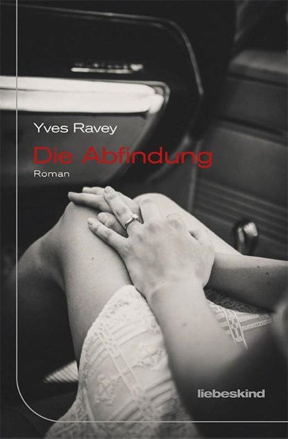 Die Abfindung, Yves Ravey - Gebonden - 9783954381524